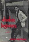 ABSOLUTE BEGINNERS: A NOVEL