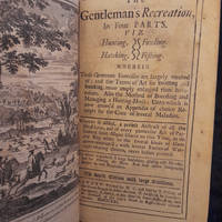 The Gentleman's Recreation: In Four Parts. Viz. Hunting, Hawking, Fowling, Fishing. Wherein These...