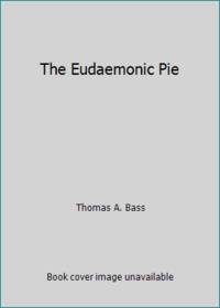 The Eudaemonic Pie by Thomas A. Bass - Paperback - 1992 - from ThriftBooks (SKU: G0140167129I3N00)
