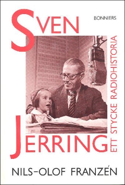 SVEN JERRING. Ett stycke radiohistoria.