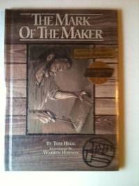 The Mark Of The Maker de Hegg, Tom and illustrated by Warren Hanson