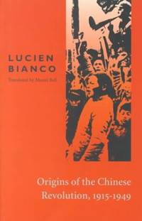 Origins of the Chinese Revolution, 1915-1949 by Bianco, Lucien