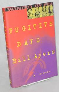 Fugitive Days by Ayers, Bill - 2001