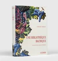 Une BibliothÃ¨que Bachique by OBERLÃ�, GÃ©rard - [1993]