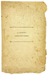 A Sermon Delivered at the Ordination of the Rev. Ephraim T. Woodruff, A.M. to the Pastoral Care of the Church of Christ in North Coventry. On the 8th of April, 1801 [Half title: Mr. Woodruff's Ordination Sermon]