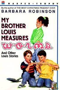 My Brother Louis Measures Worms : And Other Louis Stories