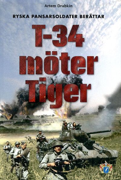 T-34 möter Tiger. Ryska pansarsoldater berättar.…