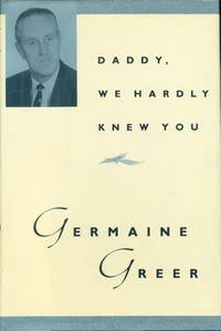 Daddy, We Hardly Knew You