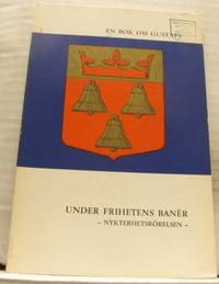En bok om Gustafs. Under frihetens banér -…
