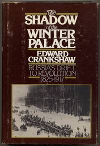 The Shadow of the Winter Palace: Russia's Drift to Revolution, 1825-1917