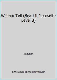 William Tell (Read It Yourself - Level 3)