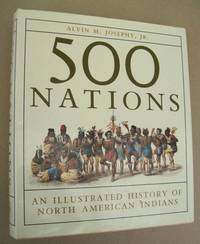 500 Nations  An Illustrated History Of North American Indians