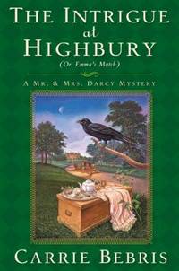 The Intrigue at Highbury : Or, Emma's Match