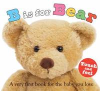 B is for Bear: A Very First Book for the Baby You Love (ABC Books)