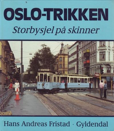Oslo-trikken. Storbysjel på skinner