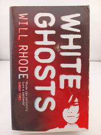 White Ghosts. Will Rhode