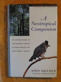 A Neotropical Companion: An Introduction to the Animals Plants and Ecosystems of the New World Tropics