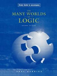 Study Guide to Accompany Many Worlds of Logic, 2nd. edition
