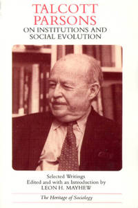 Talcott Parsons on Institutions and Social Evolution : Selected Writings