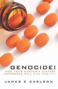 Genocide : How Your Doctor's Dietary Ignorance Will Kill You!!!!
