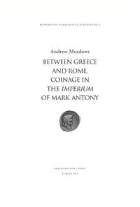 image of Between Greece and Rome. Coinage in the Imperium of Mark Antony