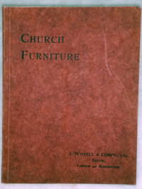 image of Church Furniture: A Few Examples of Work Executred By J. Wipple & Compy., Ltd., Catalogue No. 147