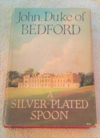 A SILVER-PLATED SPOON by DUKE OF BEDFORD JOHN RUSSELL - First - 1959 - from Vancouver Bookseller (SKU: 522)