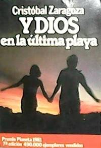 Y Dios en la última playa. Novela.