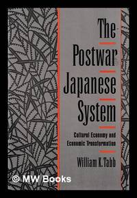 The postwar Japanese system : cultural economy and economic transformation / William K. Tabb