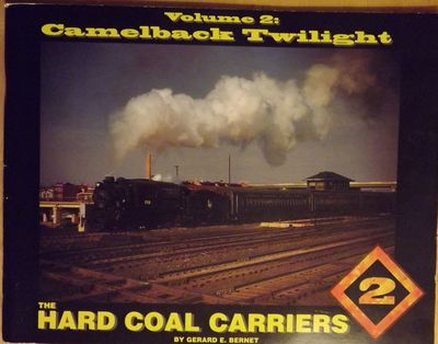 VOLUME 2: CAMELBACK TWILIGHT: THE HARD COAL CARRIERS