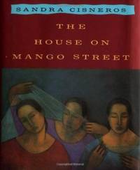 The House on Mango Street by Sandra Cisneros