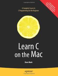 Learn C on the Mac (Learn Series)