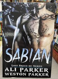 Sabian (Lost Breed MC) (Volume 4) by Ali Parker and Weston Parker - 2018