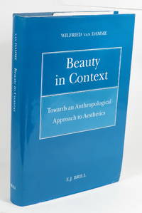 Beauty in Context - Towards an Anthropological Approach to Aesthetics