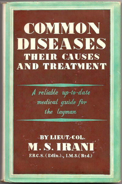 Common Diseases, Their Causes and Treatment by M. S Irani - 1st Edition - from Florida Mountain Book Co. (SKU: 007308) Common Diseases, Their Causes and Treatment by M. S Irani - 1st Edition - from Florida Mountain Book Co. (SKU: 007308)