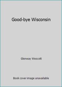 image of Good-bye Wisconsin