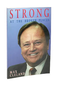 Strong at the Broken Places by Max Cleland - Sixth Paperback Printing - 1989 - from Capitol Hill Books (SKU: 5177)
