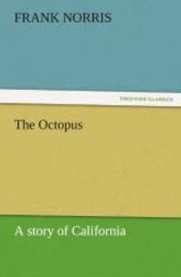 The Octopus: A story of California (TREDITION CLASSICS) by Frank Norris - 2011-10-24