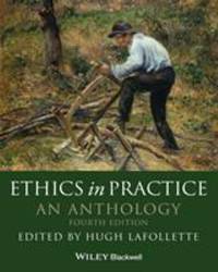 Ethics in Practice : An Anthology