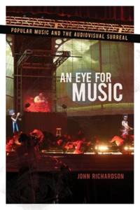 Eye for Music: Popular Music and the Audiovisual Surreal