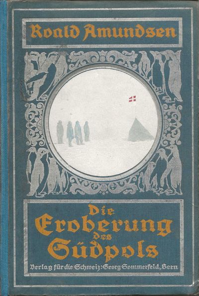 Die Eroberung des Südpols. Bd. I-II. Die…