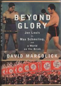 image of Beyond Glory Joe Louis Vs. Max Schmeling, and a World on the Brink