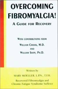 Overcoming Fibromyalgia : A Guide to Reversing the Symptoms