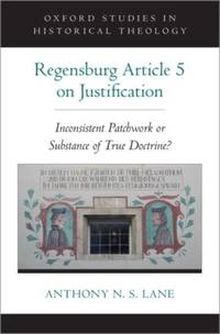 Regensburg Article 5 on Justification: Inconsistent Patchwork or Substance of True Doctrine?