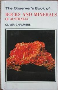 The Observer&#039;s Book of Rocks and Minerals of Australia. by CHALMERS, Oliver - 1979