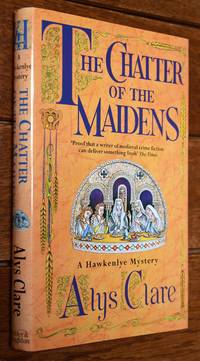 The Chatter Of The Maidens by Alys Clare - 2001