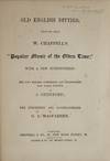 Old English Ditties, Selected from W. Chappell's "Popular Music of the Olden Time;" With a New Introduction: The Long Ballads Compressed, and Occasionally New Words Written, by J. Oxenford; The Symphonies and Accompaniments by G.A. Macfarren