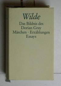 Das  Bildnis des Dorian Gray,MÃ¤rchen, ErzÃ¤hlungen, Essays; herausgegeben von Friedmar Apel, aus dem Englischen von Siegfried Schmitz u.a.; Lizenzausgabe, by Wilde, Oscar - 1988