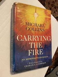 Carrying the Fire: An Astronaut&#039;s Journeys by Michael Collins - 1974