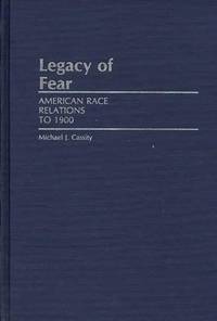 Legacy of Fear: American Race Relations to 1900
